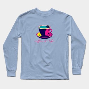 Coffee is Life Long Sleeve T-Shirt